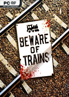  Beware of Trains 