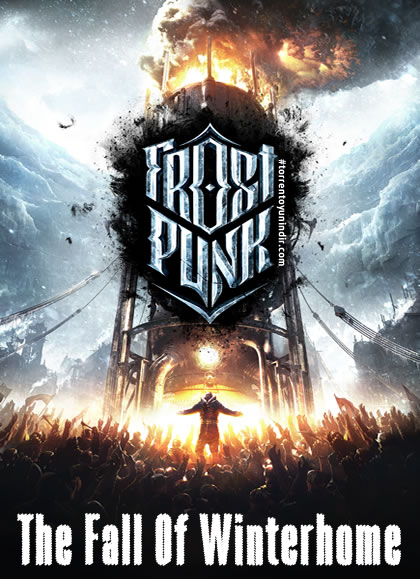  Frostpunk The Fall of Winterhome 