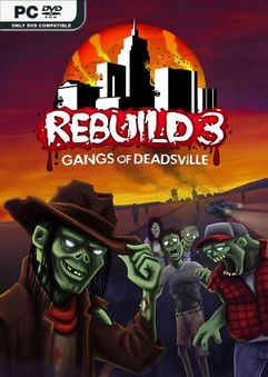  Rebuild 3: Gangs of Deadsville 