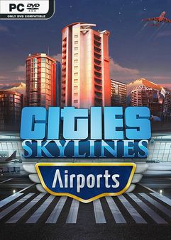  Cities: Skylines – Airports 