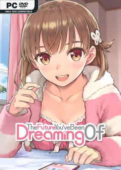  The Future You’ve Been Dreaming Of 
