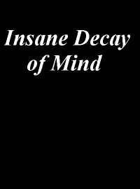  Insane Decay of Mind 